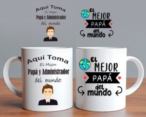 Taza Aquí Toma el Mejor Papá y Administrador