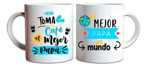 Taza Aquí Toma El Mejor Papá