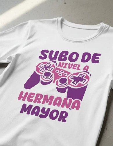 D_760045-MLM93572733762_102025-O.jpg Playera Subo De Nivel A Hermana Mayor