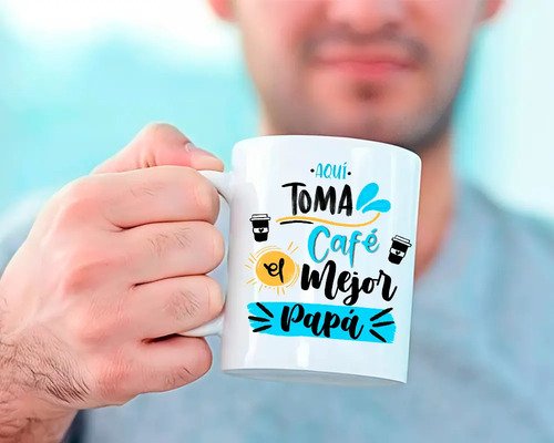 Taza Aquí Toma El Mejor Papá
