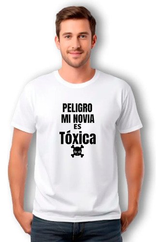 Playera Peligro Mi Novia Es Tóxica